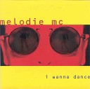 Melody M C - I Wanna Dance Radio Version