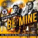 Ofenbach - Be Mine DJ Mexx DJ Ramirez Radio Remix