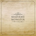 Madame Monster - Dropout Dropout