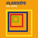 Kaleidoscopio - Meu Sonho Original Extended Drum n Bass Mix