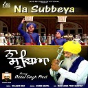 Dildar Singh Preet - Na Subbeya