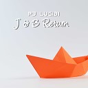 PJ Lucidi - J B Return