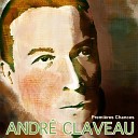 Andr Claveau - J ai pleur sur tes pas