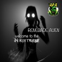 Renegade Alien - Welcome To The Nightmare Original Mix