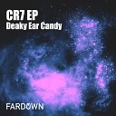 Deaky Ear Candy - CR7 Original Mix