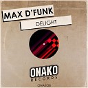 Max d Funk - Delight Original Mix