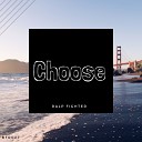 Ralp Fighter - Choose Original Mix