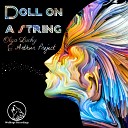 Olga Lucky Arthur Project - Doll On A String George Airbullet Remix