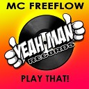 MC Freeflow - Play That Original Mix