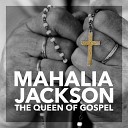 Mahalia Jackson - Highway Up To Heaven Rerecorded
