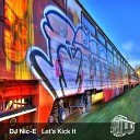 DJ Nic E - Lets Kick It Original Mix