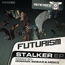 Futurism - Stalker Dominik Sobar Meiko Remix