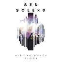 Seb Solero - Hit The Dance Floor