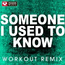 Power Music Workout - Someone I Used to Know Extended Workout Remix