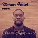 Masteur Haitch - Great King Remix