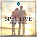 Spective - Close To You Original Mix
