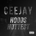 CeeJay - Hoods Hottest