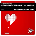 Thomas Solvert Rob Phillips feat Ann Shine - This Love Never Ends Original Mix