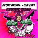 Scott Attrill - The Ball Original Mix