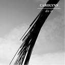 Carolynn - Let Die