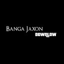 Banga Jaxon - Down Low