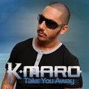 K Maro - Take You Away Radio Edit