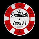 The Scandals - Lucky Sevens