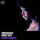 Soulbridge feat Emily Coy - Nothing Wasted Original Mix