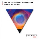 Amelien feat Norbit Housemaster - Save A Soul Original Mix