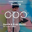 Zeni N, Erdit Mertiri - Still Together (Original Mix)