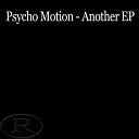 Psycho Motion - Another Original Mix