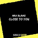Max Blaike - Close To You Original Mix