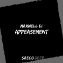 Maxwell Di - Appeasement Original Mix