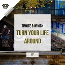 Timote Winick - Turn Your Life Around Original Mix