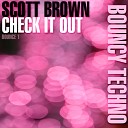 Scott Brown - Check It Out Original Mix