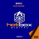 Miric - Our House Original Mix