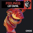 LST CNTRL - Feelings Original Mix