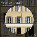 Viktor Gnder - This Is House Original Mix