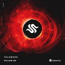 Talkboss - Follow Me Radio Edit