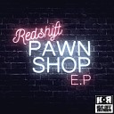 Redshift - Pawnshop Funk Original Mix