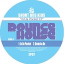 Short Bus Kids - In Da Pocket Original Mix