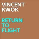 Vincent Kwok - Return To Flight Original Mix