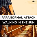 Paranormal Attack - Walking In The Sun Original Mix