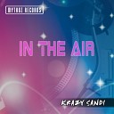 Krazy Sandi - In The Air Original Mix