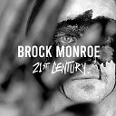 Brock Monroe - 21st Century