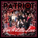 Patriot feat Kirsten Orsborn Saskia Vese - Give A Little Love