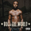 Young Buck feat Jazze Pha - I Know You Want Me Album Version Explicit