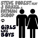 Steve Forest feat Fatman Scoop J Brazil - Girls Like Boys Radio Edit