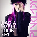 Djane Pinklady - Was a Small Town Girl