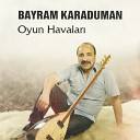 Bayram Karaduman - Faroz Kol Bast